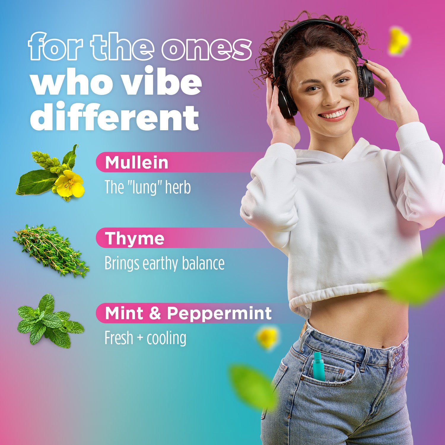 Person wearing headphoneson a colorful background  with ingredient of Essi - mint, thyme and mullein 